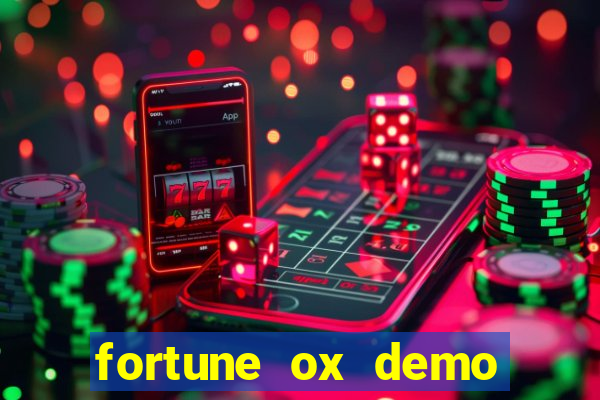 fortune ox demo dinheiro infinito